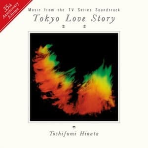 Tokyo Love Story (35th Anniversary Edition)