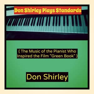 Don Shirley Plays Standards (The Music of the Pianist Who Inspired the Film "Green Book")