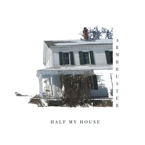 Half My House