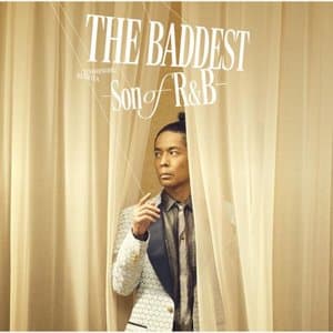 THE BADDEST~Son of R and B~