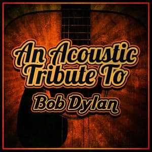 An Acoustic Tribute to Bob Dylan