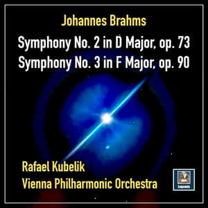 Brahms: Symphony No. 2 in D Major, Op. 73 & Symphony No. 3 in F Major, Op. 90