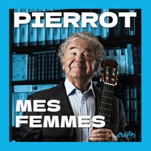 Pierrot - Mes femmes