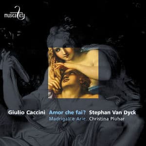 Caccini: Amor che fai? - Madrigali e arie