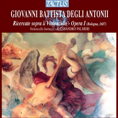 Degli Antonii: Ricercate sopra il violoncello, Op. 1