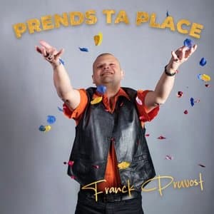 Prends ta place