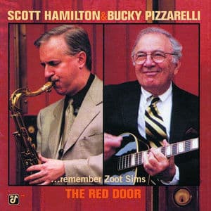 The Red Door - Scott Hamilton & Bucky Pizzarelli Remember Zoot Sims
