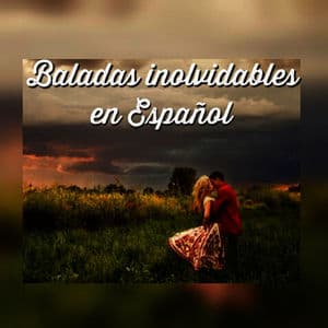 Baladas Inolvidables en Español