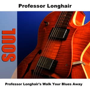 Professor Longhair's Walk Your Blues Away