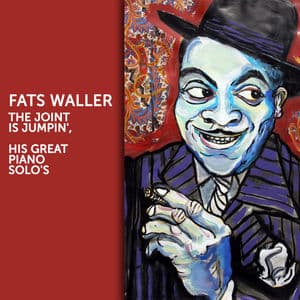 Fats Waller: The Joint is Jumpin',His Great Piano Solo's
