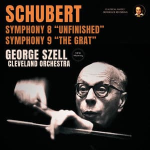 Schubert: Symphony No. 8 "Unfinished" & No. 9 "The Great" by George Szell (2023 Remastered)