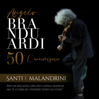 Santi e malandrini - Angelo Branduardi 50. Ero un ragazzo, ora ho i capelli bianchi ma "Il cuore ed i pensieri sono gli stessi"