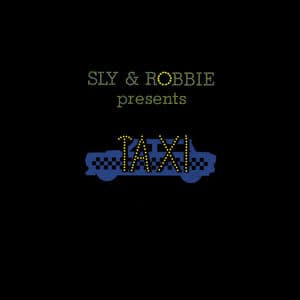 Sly & Robbie present Taxi