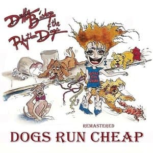 Dogs Run Cheap (Remastered)