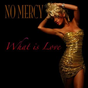 What Is Love? (as made famous by Haddaway)