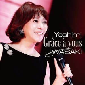 Grace a vous Yoshimi IWASAKI 45th Anniversary Live