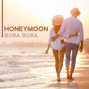 Honeymoon: Bora Bora, Sensual Oil Massage, Summer Break