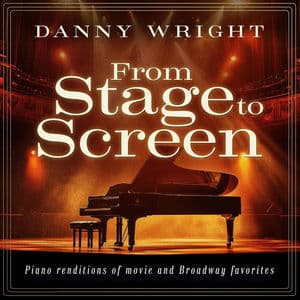From Stage to Screen: Piano Renditions of Movie and Broadway Favorites