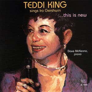 This Is New: Teddi King Sings Ira Gershwin