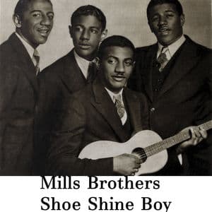Mills Brothers Shoe Shine Boy