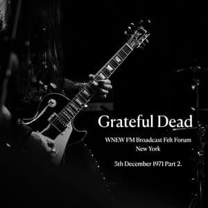 Grateful Dead - WNEW FM Broadcast Felt Forum New York 5th December 1971 Part 2.