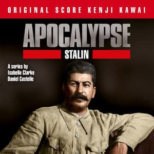 Apocalypse Stalin (Isabelle Clarke and Daniel Costelle's Series Original Score)