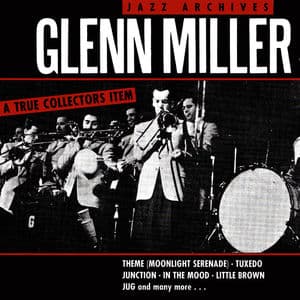 Glenn Miller - Jazz Archives