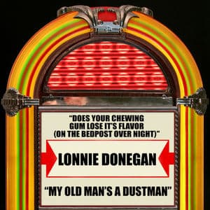 Does Your Chewing Gum Lose It's Flavor (On The Bedpost Over Night) / My Old Man's A Dustman (Rerecorded Version)