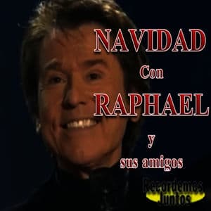 Navidad Con Raphael y sus Amigos en Vivo