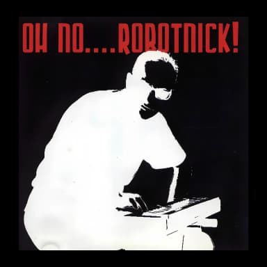 Oh No....robotnick!