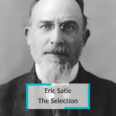 Eric Satie - The Selection