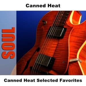Canned Heat Selected Favorites