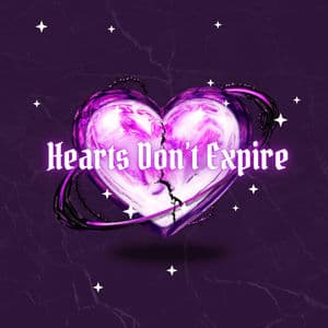 Hearts Don't Expire