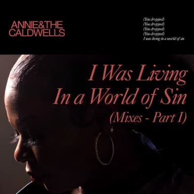 I Was Living In a World of Sin (Mixes - Part I)
