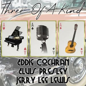 Three of a Kind: Eddie Cochran, Elvis Presley, Jerry Lee Lewis