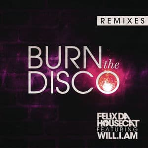 Burn The Disco (Remixes) (feat. will.i.am)