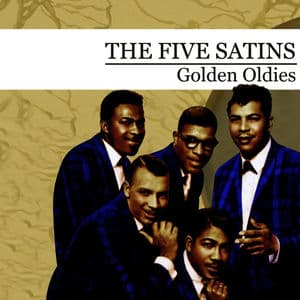 Golden Oldies [The Five Satins] (Digitally Remastered)