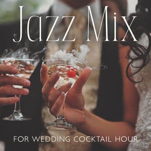 Jazz Mix for Wedding Cocktail Hour