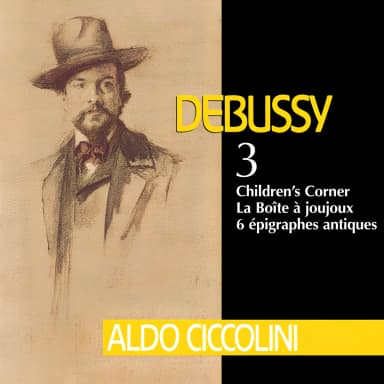 Debussy: Children's Corner, La boîte à joujoux & 6 Épigraphes antiques