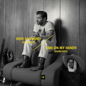 hide anymore / time on my hands (work tapes)