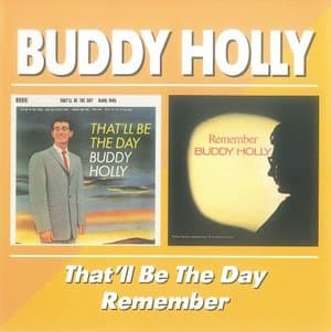 Thatll Be The Day / Remember