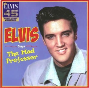 Elvis Presley Sings The Mad Professor