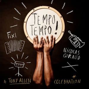 TEMPO TEMPO! A Tony Allen Celebration