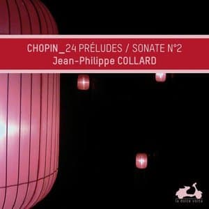 Chopin: Preludes, Op. 28 & Piano Sonata No. 2 in B-Flat Major, Op. 35 - Funeral March