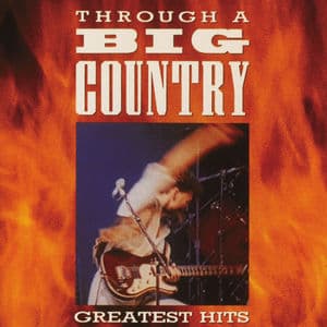 Through A Big Country: Greatest Hits