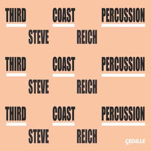 Reich: Mallet Quartet, Sextet, Nagoya Marimbas & Music for Pieces of Wood