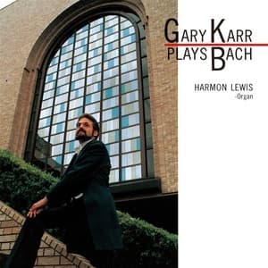 Gary Karr Plays Bach (Gary Karr, Harmon Lewis)