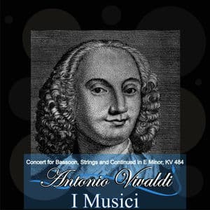 A. Vivaldi: Concert for Bassoon, Strings and Continuo in E Minor, KV 484