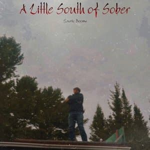 A Little South of Sober