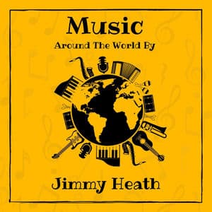 Music around the World by Jimmy Heath